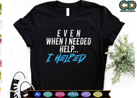 EVEN WHEN I NEEDED HELP, I HELPED Embroidery Design Review
