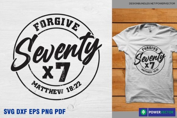 Forgive 70 Times 7, Matthew 18 22