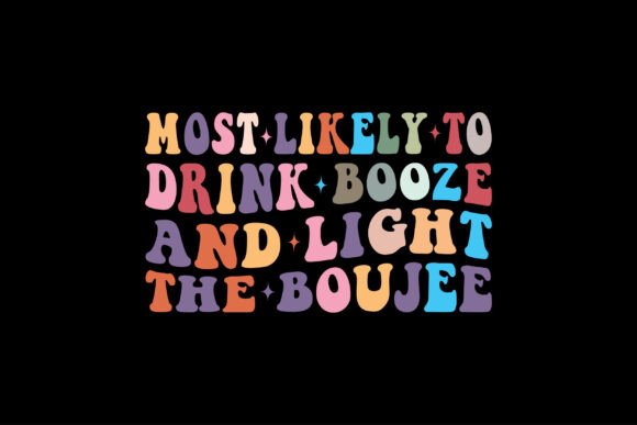 Most Likely to Drink Booze and Light the