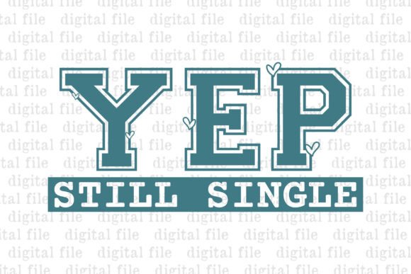 Yep Still Single PNG Anti-Valentineβs Design Review